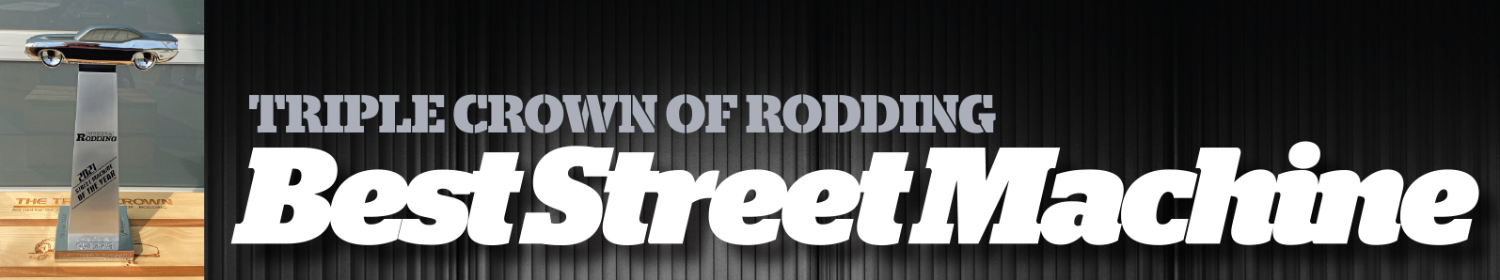Triple Crown of Rodding Best Street Machine