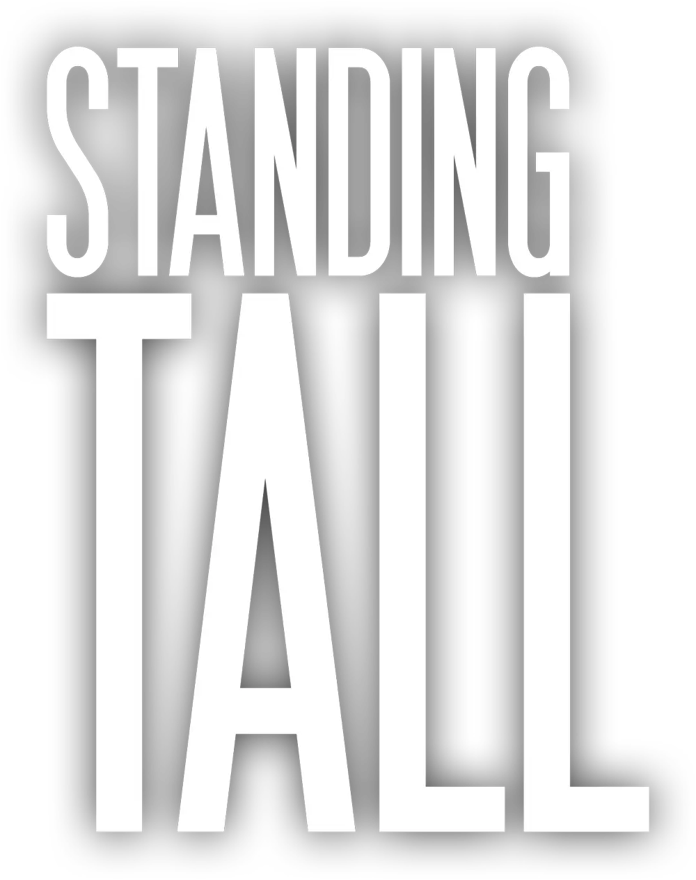Standing Tall typography in all white and full caps