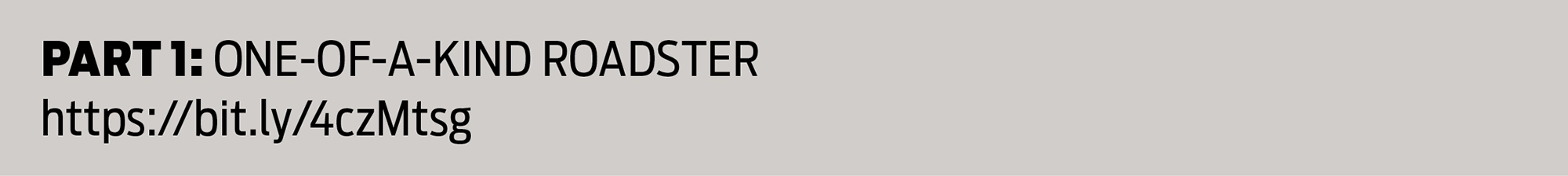 Part 1: One-of-a-Kind Roadster