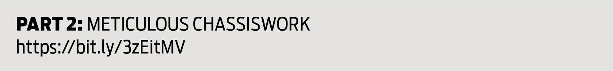 Part 2: Meticulous Chassiswork