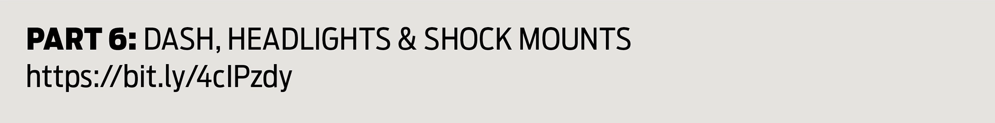 Part 6: Dash, Headlights & Shock Mounts